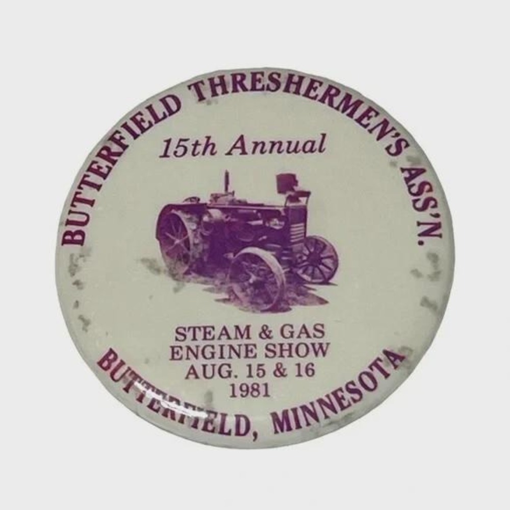 15th Annual Steam and Engine Show Butterfield Minnesota Vintage Button 1981